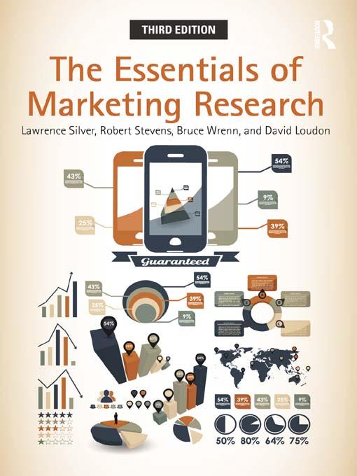 The Essentials of Marketing Research - Lawrence Silver/ Robert E. Stevens/ Bruce Wrenn/ David L. Loudon