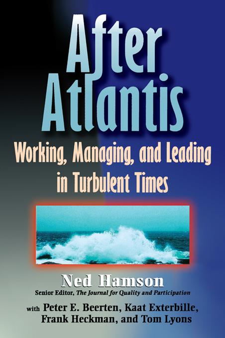 AFTER ATLANTIS: Working Managing and Leading in Turbulent Times