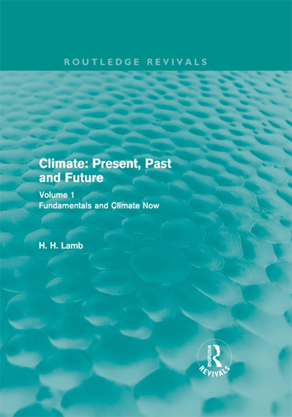 Climate: Present Past and Future (Routledge Revivals)