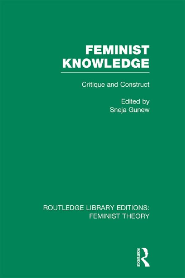 Feminist Knowledge (RLE Feminist Theory)