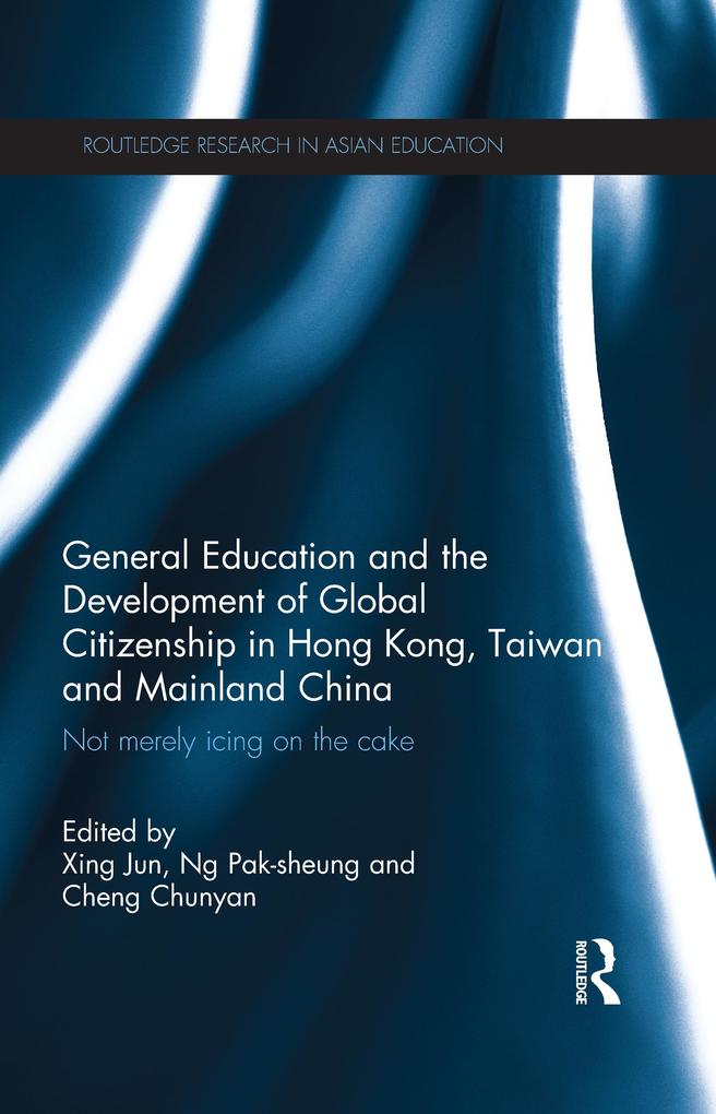 General Education and the Development of Global Citizenship in Hong Kong Taiwan and Mainland China