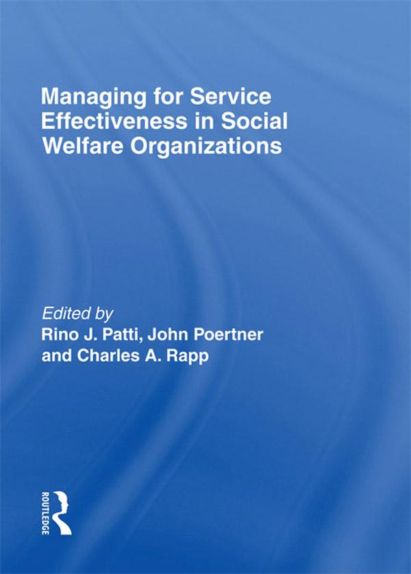 Managing for Service Effectiveness in Social Welfare Organizations
