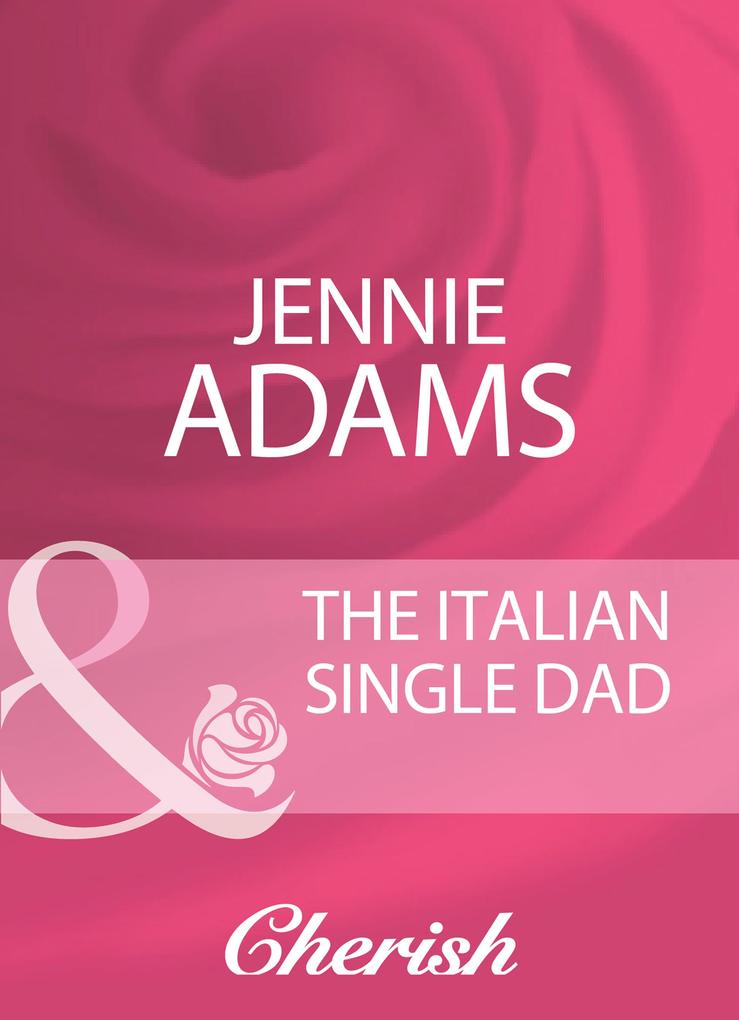 The Italian Single Dad (Mills & Boon Cherish)