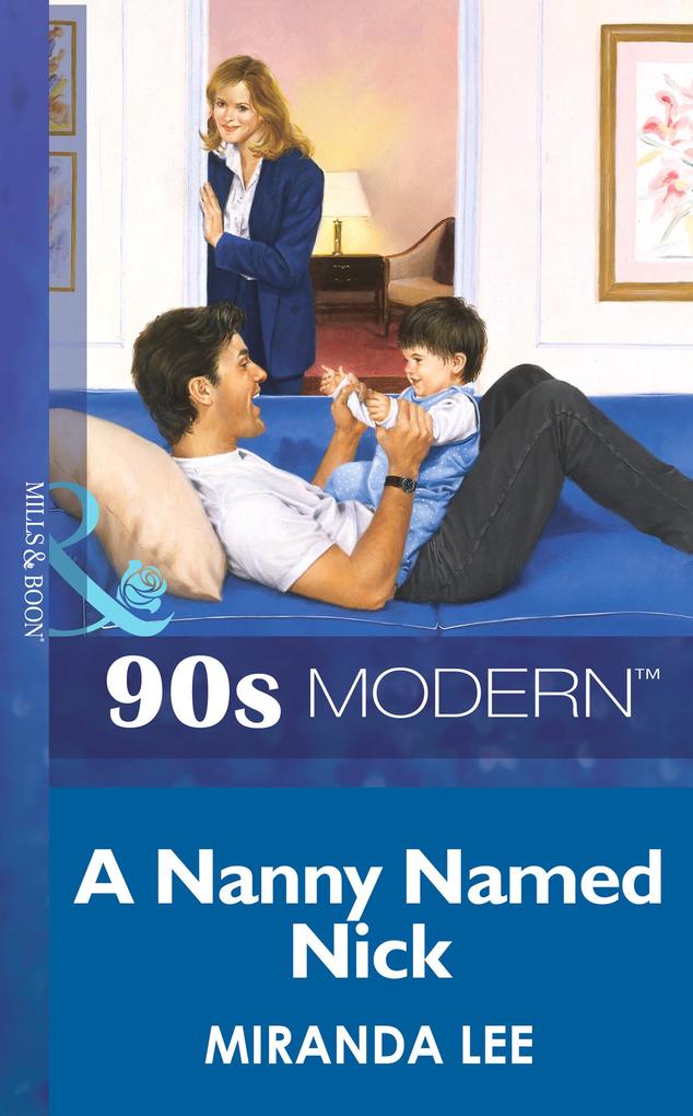 A Nanny Named Nick (Mills & Boon Vintage 90s Modern)