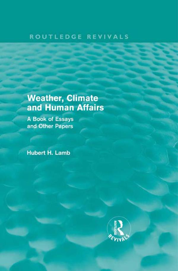 Weather Climate and Human Affairs (Routledge Revivals)