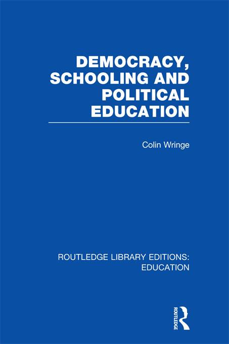 Democracy Schooling and Political Education (RLE Edu K)