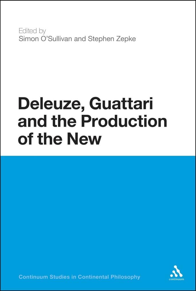 Deleuze Guattari and the Production of the New