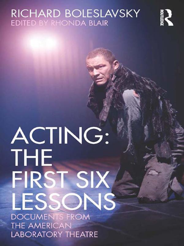 Acting: The First Six Lessons - Richard Boleslavsky