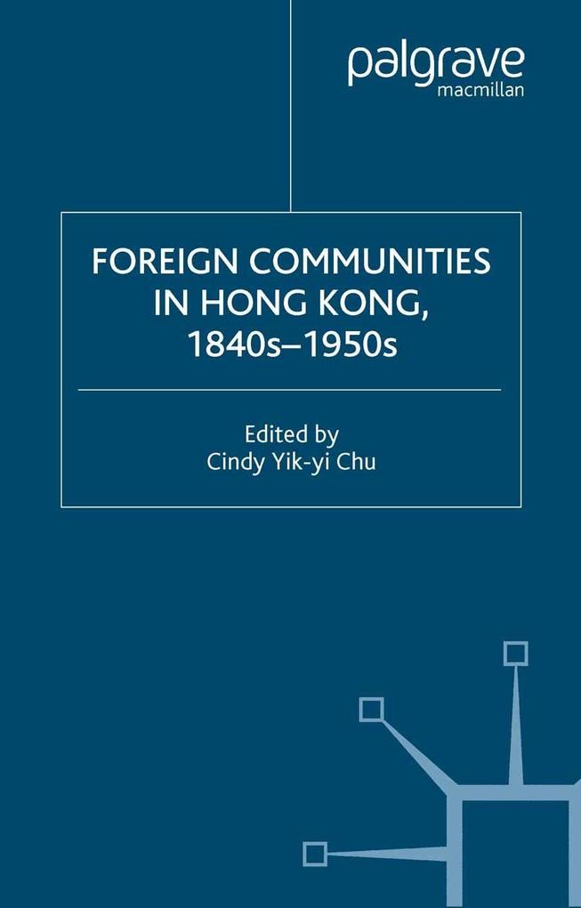 Foreign Communities in Hong Kong 1840s-1950s