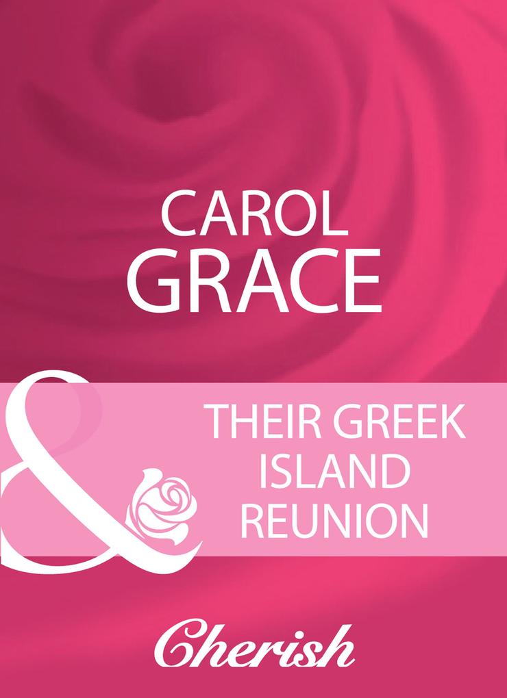 Their Greek Island Reunion (Mills & Boon Cherish)