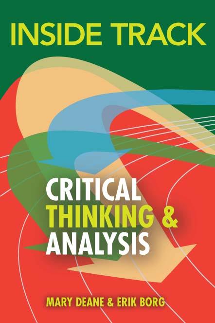 Inside Track to Critical Thinking and Analysis - Mary Deane/ Erik Borg