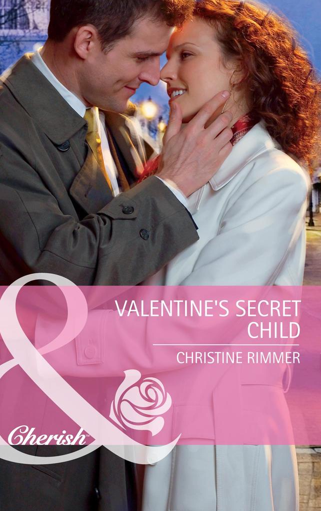 Valentine‘s Secret Child (Mills & Boon Cherish) (Bravo Family Ties Book 9)