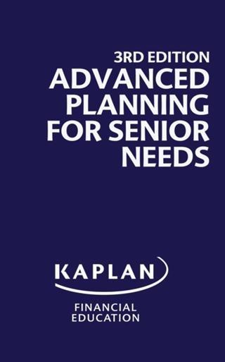 Advanced Planning for Senior Needs 3rd Edition