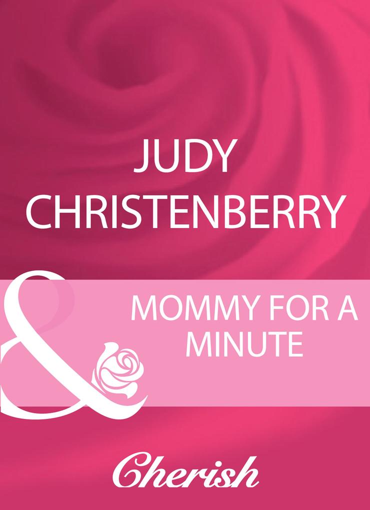 Mommy For A Minute (Mills & Boon Cherish) (Dallas Duets Book 3)