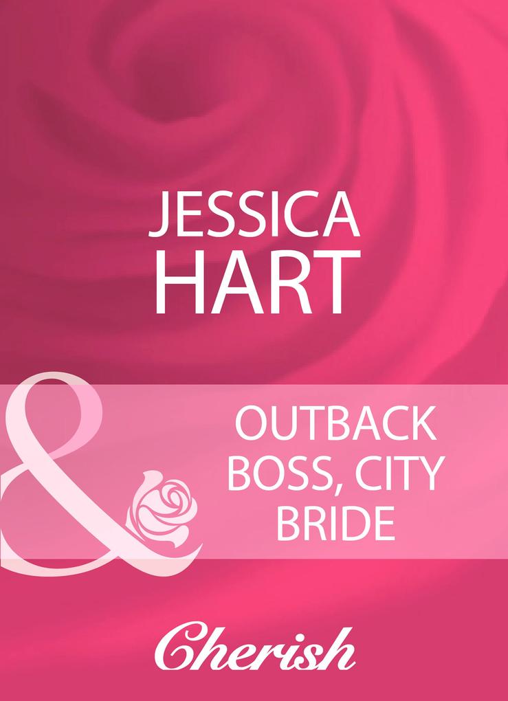 Outback Boss City Bride (Mills & Boon Cherish)