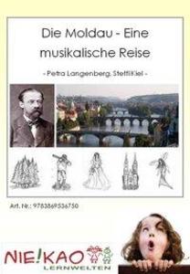 Die Moldau - Eine musikalische Reise - Petra Langeberg/ Steffi Kiel