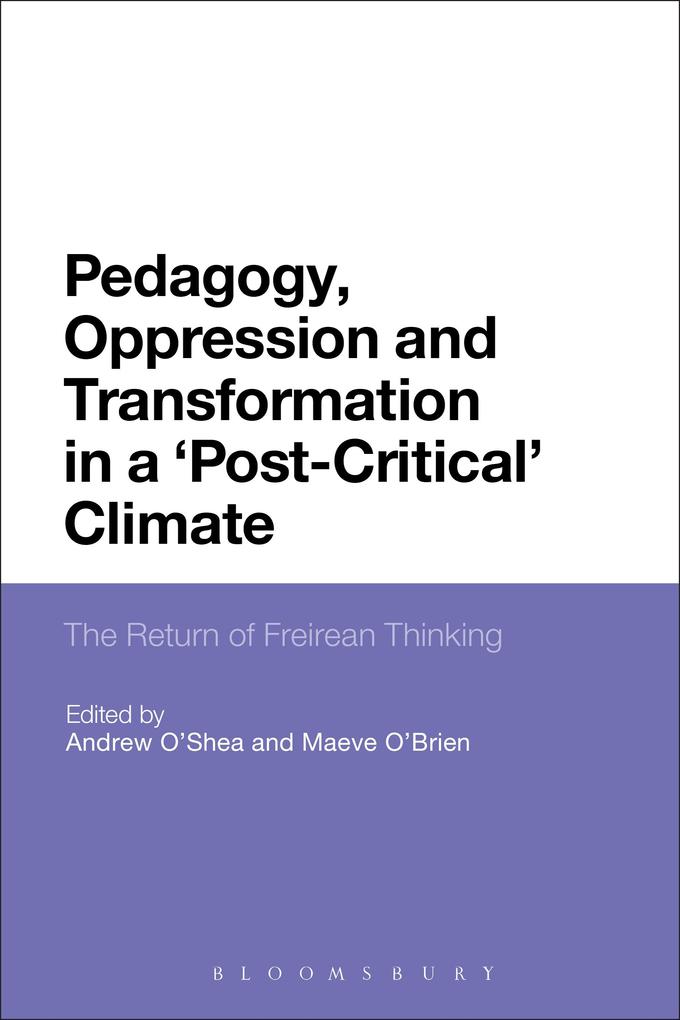 Pedagogy Oppression and Transformation in a ‘Post-Critical‘ Climate