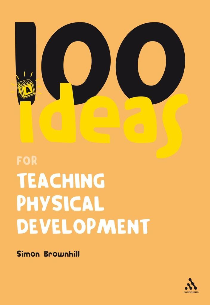 100 Ideas for Teaching Physical Development