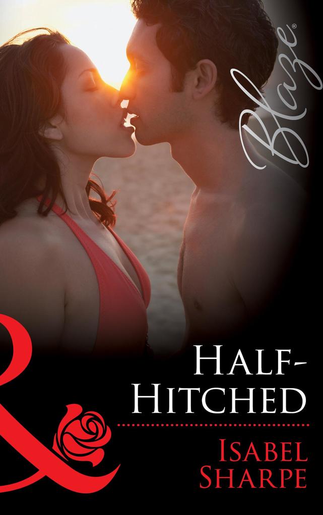 Half-Hitched (Mills & Boon Blaze) (The Wrong Bed Book 56)