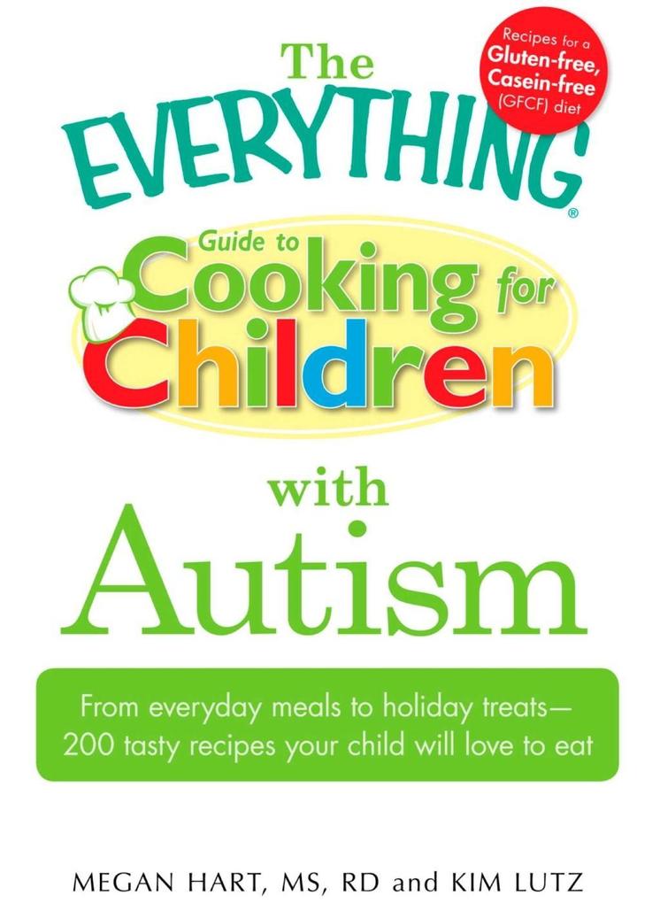 The Everything Guide to Cooking for Children with Autism