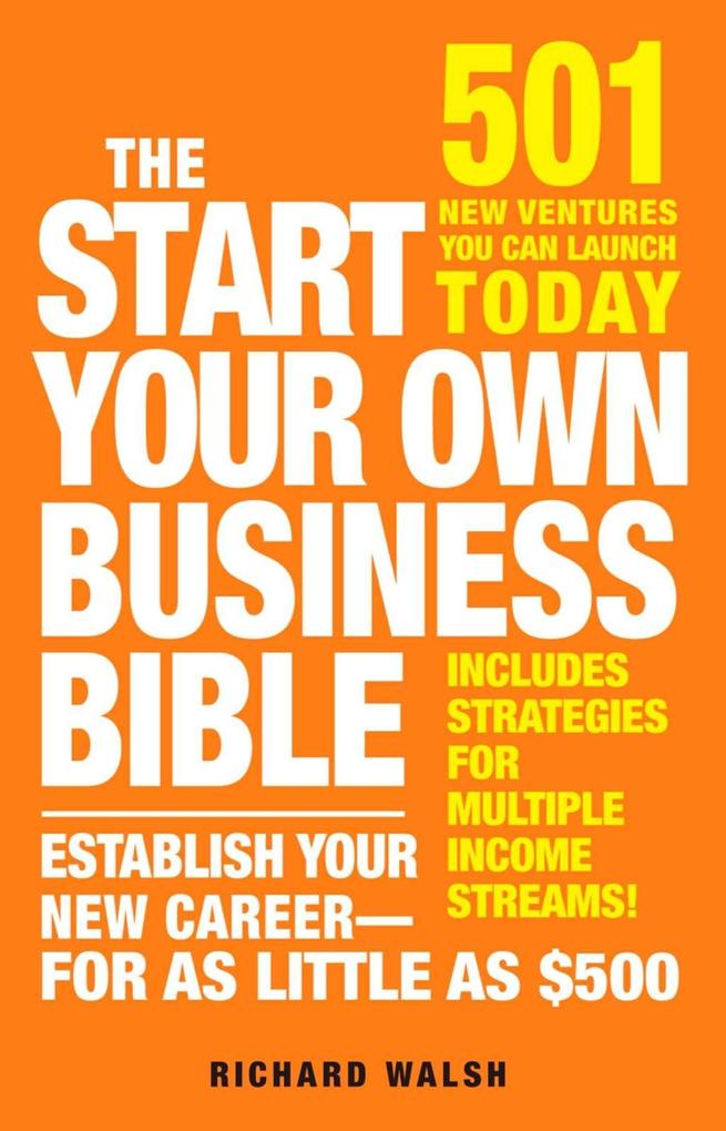 The Start Your Own Business Bible