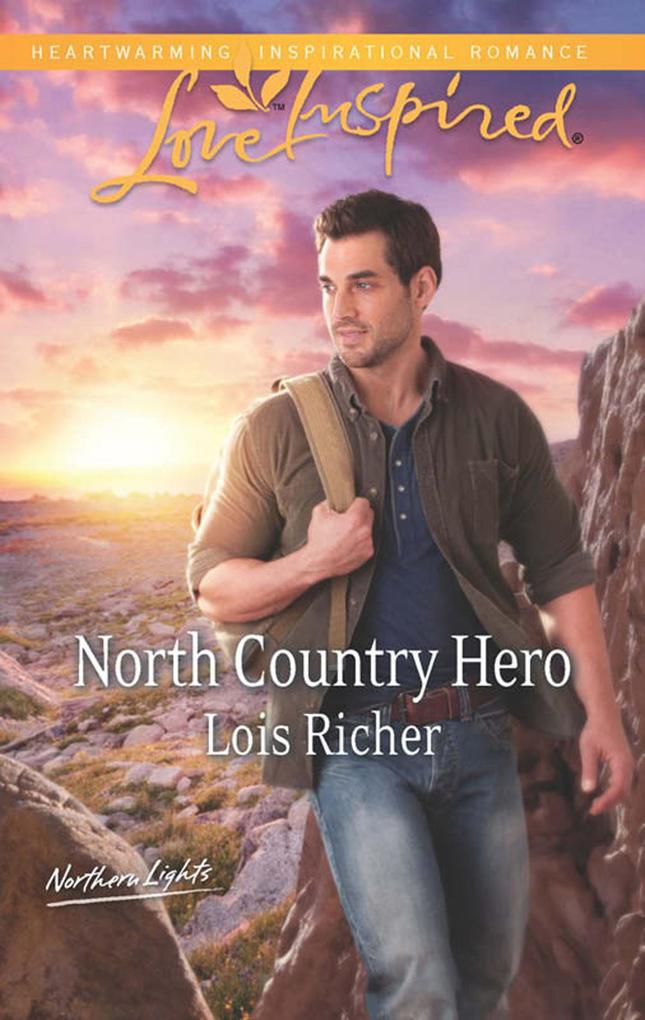 North Country Hero (Mills & Boon Love Inspired) (Northern Lights Book 1)
