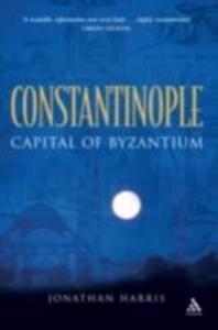 Constantinople: Capital of Byzantium als eBook Download von Jonathan Harris - Jonathan Harris