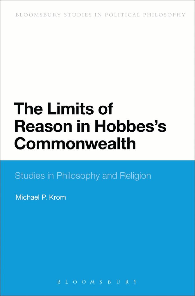 The Limits of Reason in Hobbes‘s Commonwealth