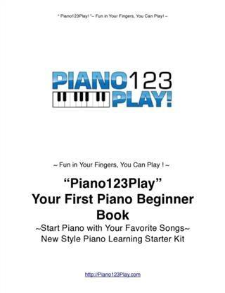 &quote;Piano123Play!&quote; Your First Piano Beginner Book