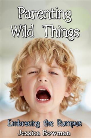 Parenting Wild Things