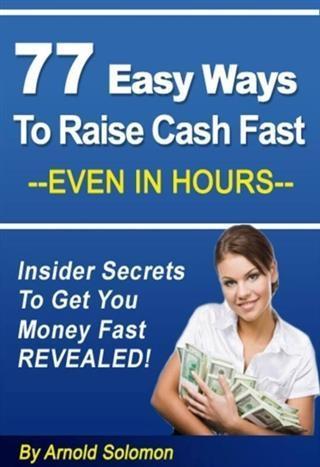 77 Easy Ways to Raise Cash Fast - Even in Hours