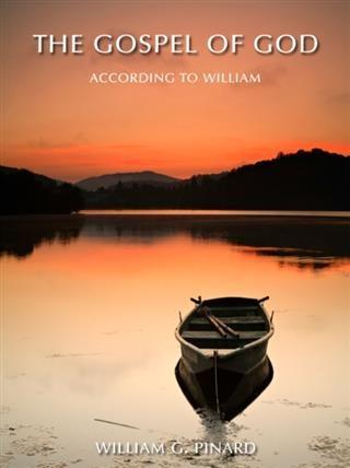 Gospel Of God: According to William