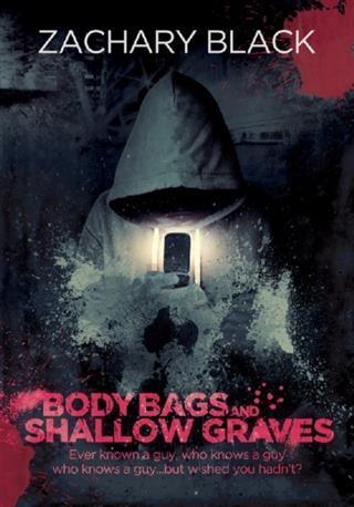 Body Bags and Shallow Graves