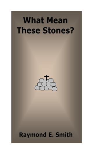 What Mean These Stones?