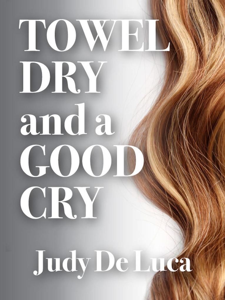 Towel Dry and a Good Cry