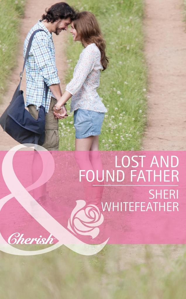 Lost and Found Father (Mills & Boon Cherish) (Family Renewal Book 1)