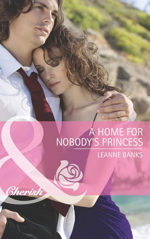 A Home for Nobody‘s Princess (Mills & Boon Cherish) (Royal Babies Book 2)