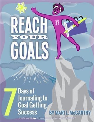 Reach Your Goals: 7 Days of Journaling to Goal Getting Success