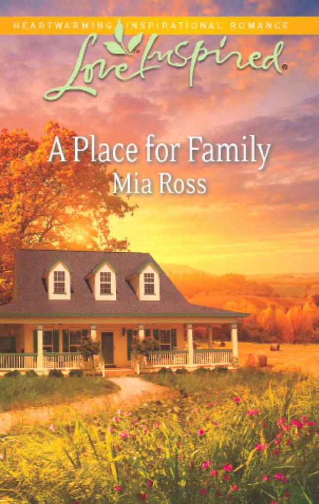 A Place For Family (Mills & Boon Love Inspired)