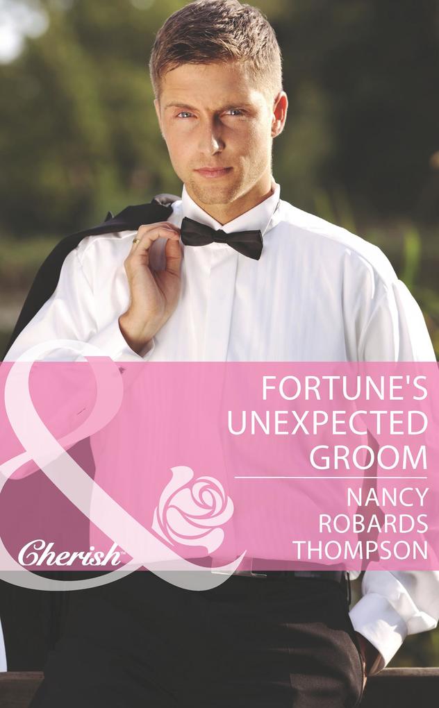 Fortune‘s Unexpected Groom (Mills & Boon Cherish) (The Fortunes of Texas: Whirlwind Romance Book 5)