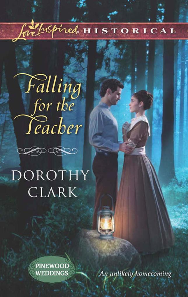 Falling For The Teacher (Mills & Boon Love Inspired Historical) (Pinewood Weddings Book 3)