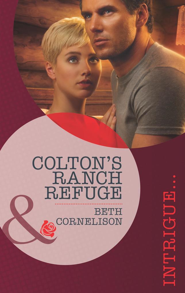 Colton‘s Ranch Refuge (Mills & Boon Intrigue) (The Coltons of Eden Falls Book 2)