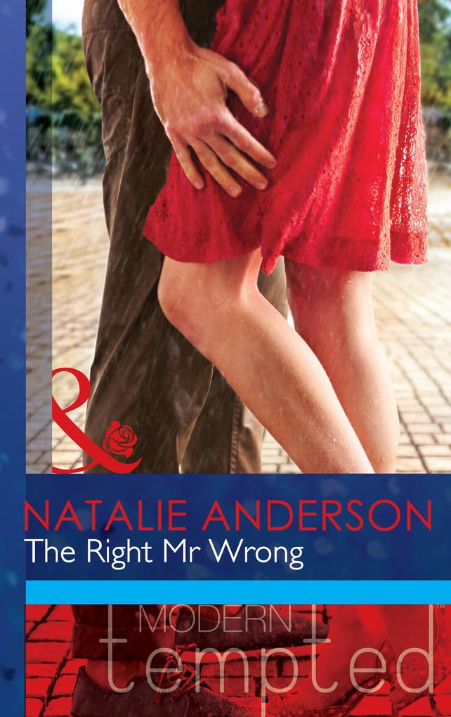 The Right Mr Wrong (Mills & Boon Modern Tempted)