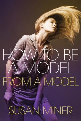 How To Be A Model