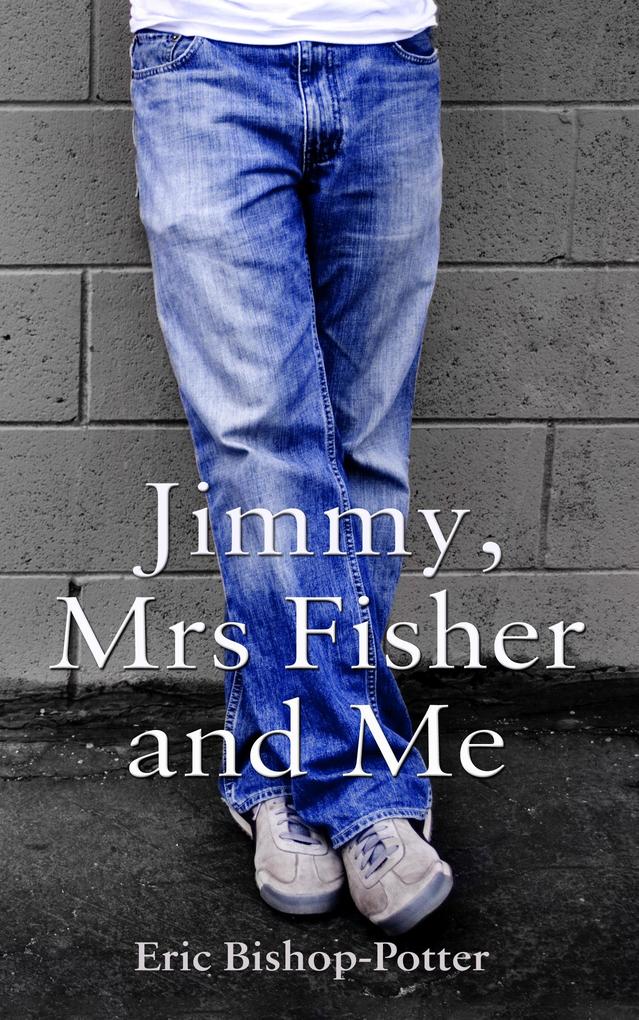 Jimmy Mrs Fisher and Me
