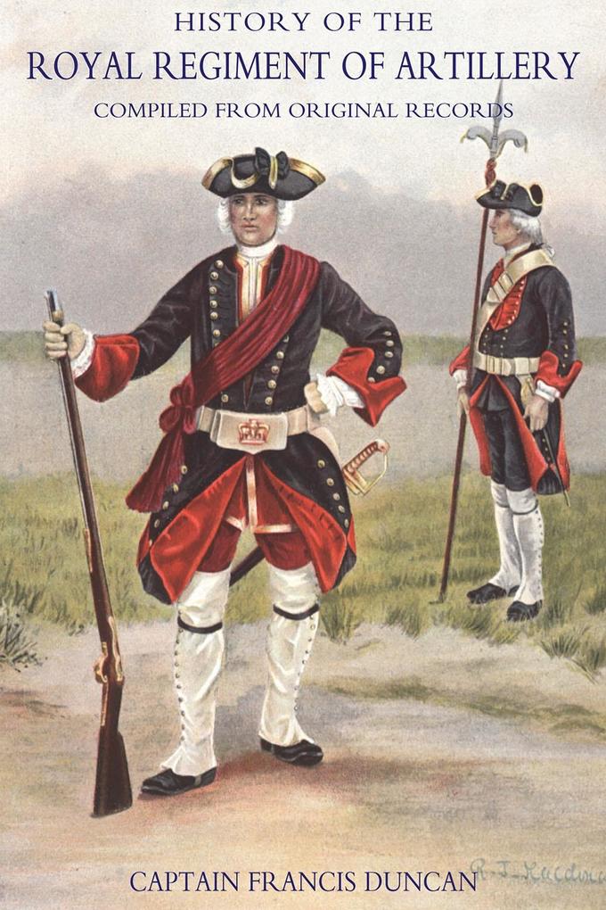 History of the Royal Regiment of Artillery Vol I (1716-1783)