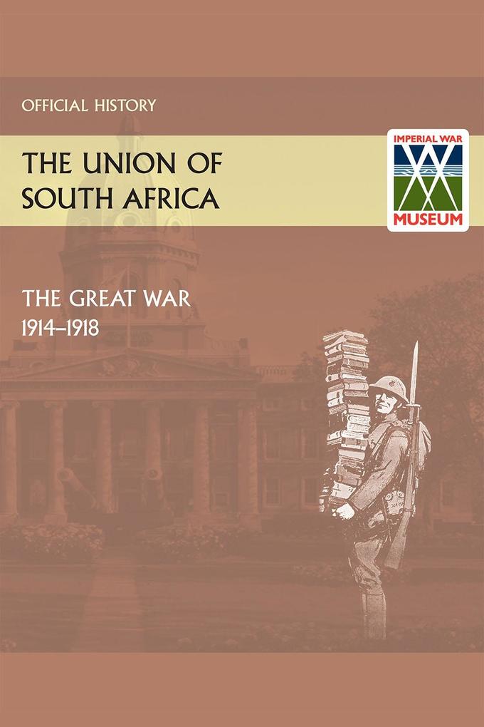 Union of South Africa and the Great War 1914-1918 Official History