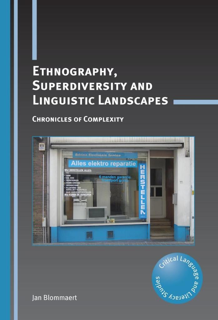 Ethnography Superdiversity and Linguistic Landscapes