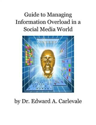 Guide to Managing Information Overload in a Social Media World