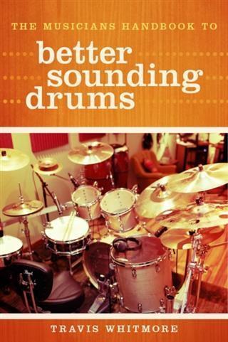 Musicians Handbook to Better Sounding Drums